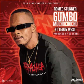 Gumbo Muchochocho by Romeo Stunner