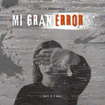 Mi Gran Error by Flow Colectivo