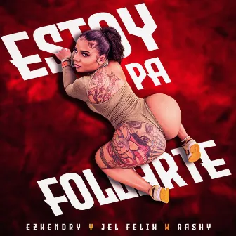 Estoy Pa Follarte by Rashy