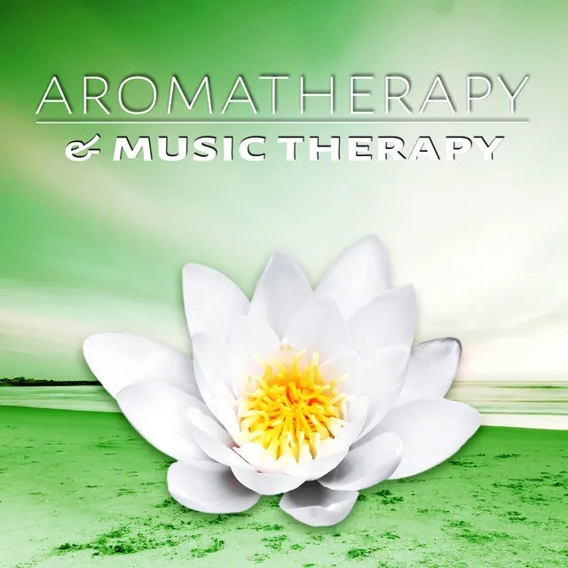 Aromatherapy & Music Therapy (Calmness Nature Sounds)