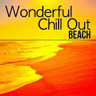 Wonderful Chill Out Beach Lounge Music Collection - Buddha Music Bar for Deep Relaxation, Feelings, Emotions & Good Vibes by Domingo Fiesta