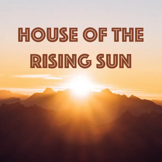 House Of The Rising Sun