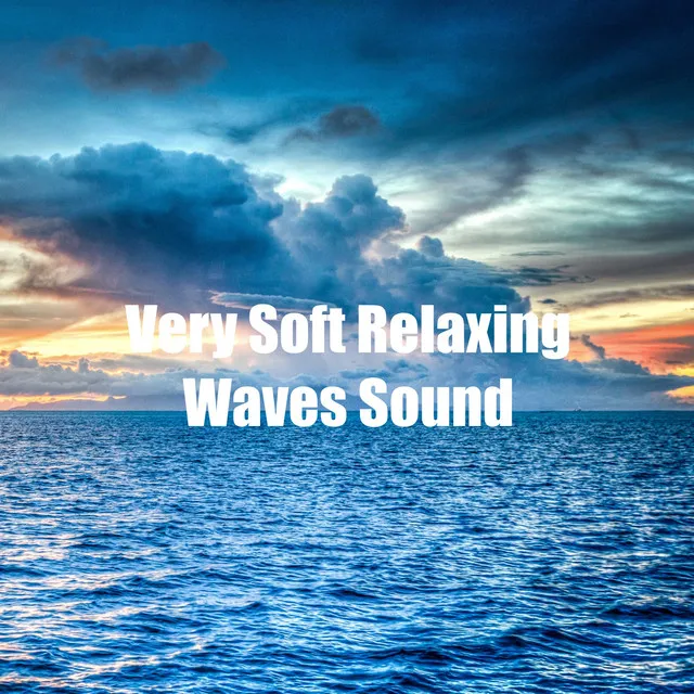 Very Soft Relaxing Waves Sound