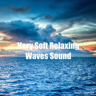 Very Soft Relaxing Waves Sound by Calm Ocean Sound