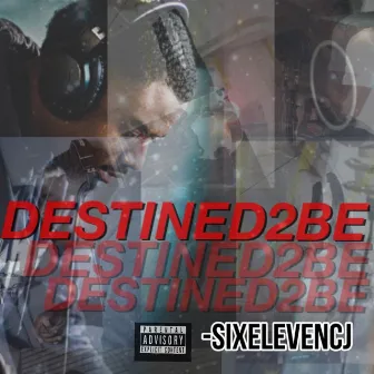 Destined2be by Sixelevencj