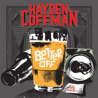 Better Off by Hayden Coffman