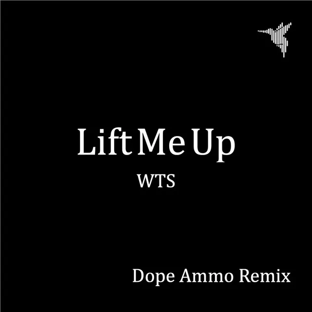 Lift Me Up - Dope Ammo Remix