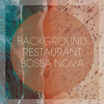 Background Restaurant Bossa Nova by Restaurant Chillout