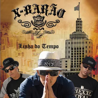 Linha do Tempo by X-BARÃO