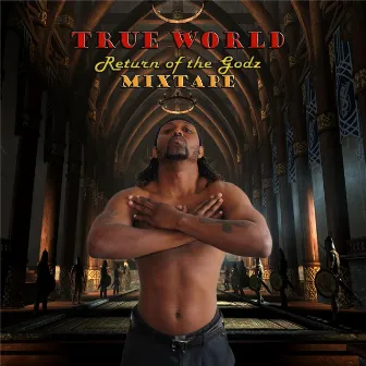 Return of the Godz Mixtape by True World