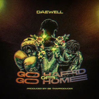 Go Hard or Go Home by Daewell