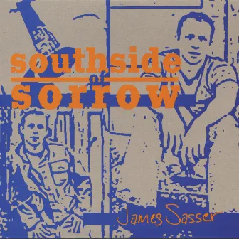 Southside Of Sorrow by James Sasser