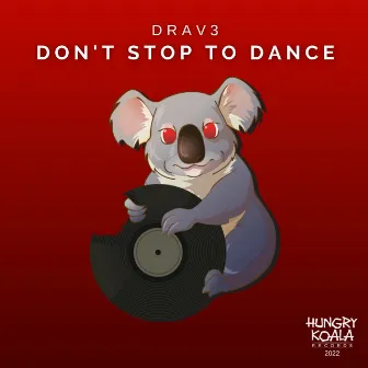 Don't Stop To Dance by Drav3