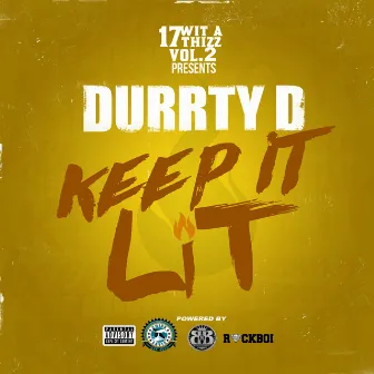 Keep It Lit by Durrty D