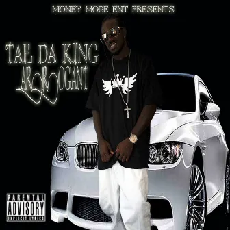 Arrogant by Tae Da King