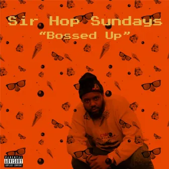 Bossed Up by Sir Hop