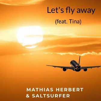 Let's fly away by Mathias Herbert