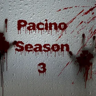 Pacino Season 3 by Geno Pacino