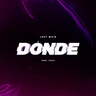 Dónde by Lost Maik