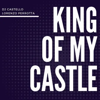 King of my castle by DJ Castello