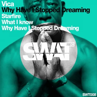 Why Have I Stopped Dreaming by Vica