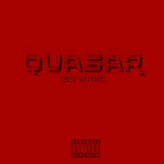 Quasar (So What) by SGOD Burna