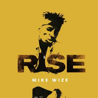 RISE by Mike Wize