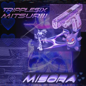 MISORA by TrippleSix