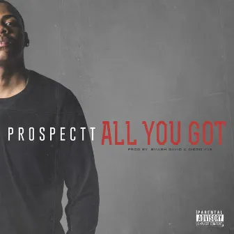 All You Got by Prospectt