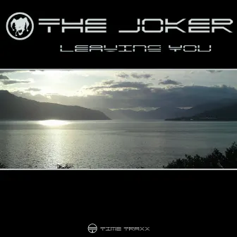 Leaving You by The Joker