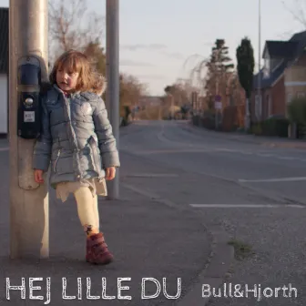 Hej lille du by Bull & Hjorth