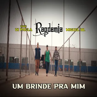 Um Brinde pra Mim by Rapdemia