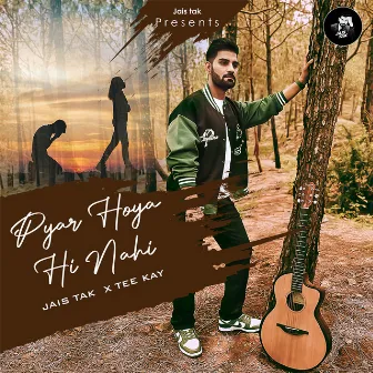 Pyar Hoya Hi Nahi by Jais Tak