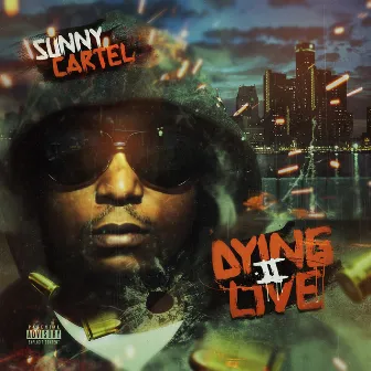 Dying 2 Live by Sunny Cartel