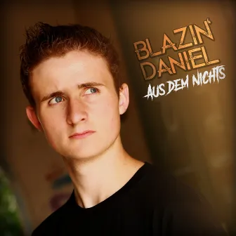 Aus dem Nichts by Blazin'Daniel