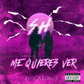 Me Quieres Ver by SHGYAL