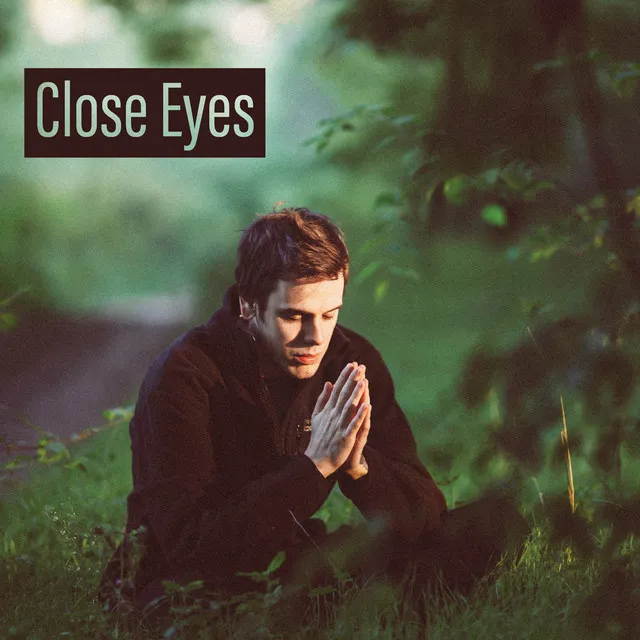 Close Eyes - Cure for Insomnia, Dreamy Dreams, Interesting Sensations, Breathing Exercises, Relax Body and Mind, Release of the Senses