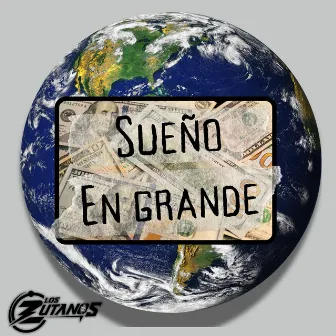 Sueño En Grande by Los Zutanos