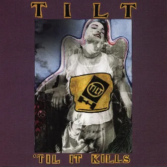 'Til It Kills by Tilt