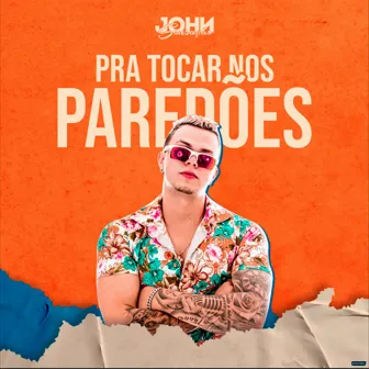 Pra Tocar nos Paredões by John sensação