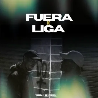 Fuera de Liga by GBN