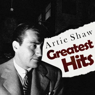 Greatest Hits by Artie Shaw & his Gramercy Five