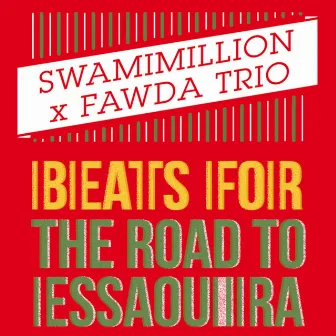 Beats for the Road to Essaouira (feat. Fawda Trio) by SwamiMillion