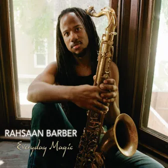 Everyday Magic by Rahsaan Barber