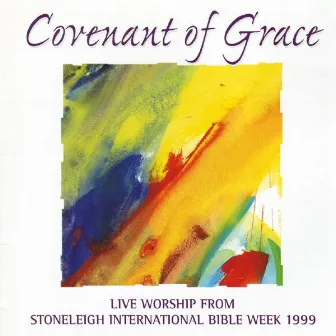 Stoneleigh International Bible Week - Covenant Of Grace by Stoneleigh Worship Band