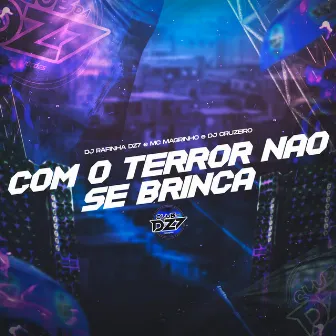 COM O TERROR NÃO SE BRINCA by DJ cruzeiro