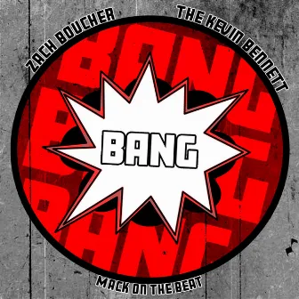 Bang by Zach Boucher