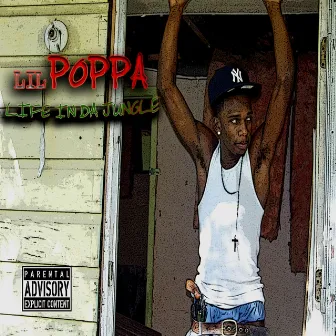 Life In Da Jungle by Lil’ Poppa