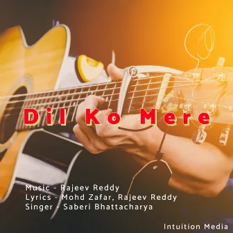 Dil Ko Mere by Saberi Bhattacharya