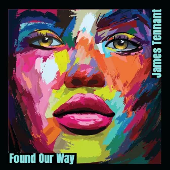 Found Our Way by James Tennant